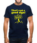 That's Not A Good Sign! Mens T-Shirt