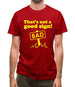 That's Not A Good Sign! Mens T-Shirt