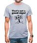 That's Not A Good Sign! Mens T-Shirt