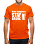 Avoid Hangovers : Stay Drunk Mens T-Shirt