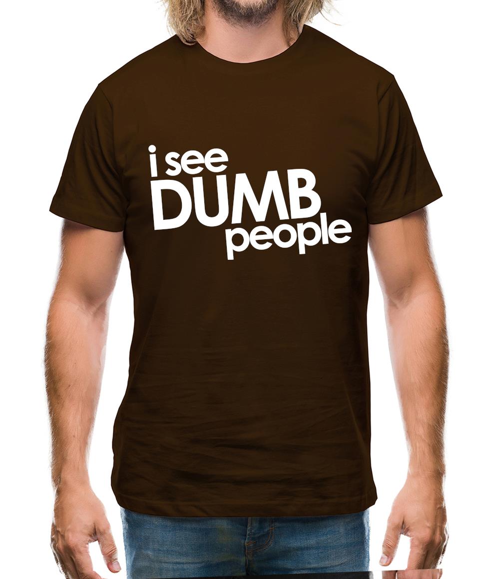 I See Dumb People Mens T-Shirt