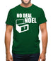 No Deal Noel Mens T-Shirt
