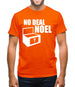 No Deal Noel Mens T-Shirt