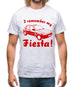 I Remember My Fiesta! Mens T-Shirt