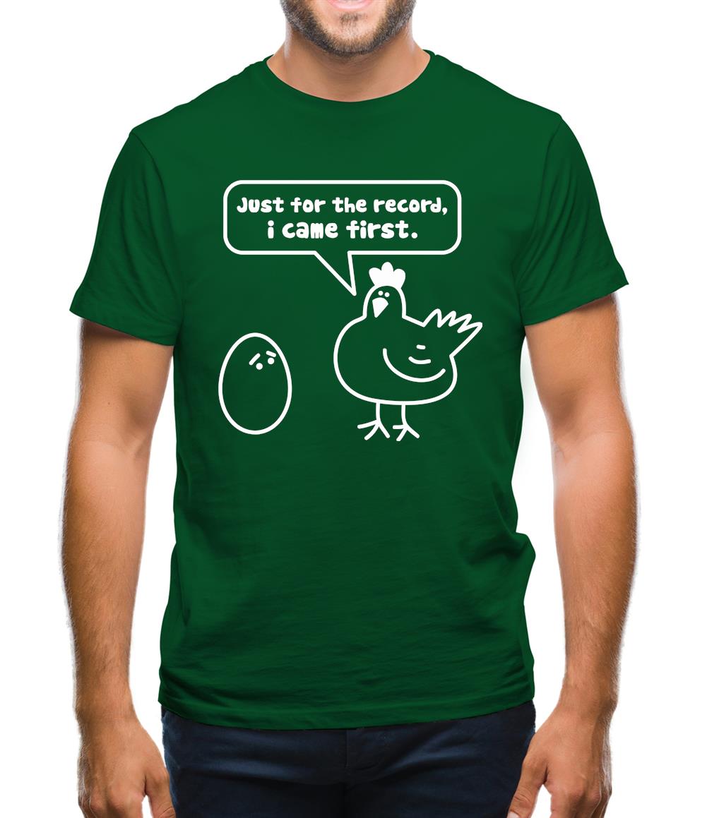 Just For The Record, I Came First Mens T-Shirt