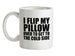 I Flip My Pillow Over To Get To The Cold Side Ceramic Mug
