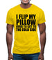 I Flip My Pillow Over To Get To The Cold Side Mens T-Shirt