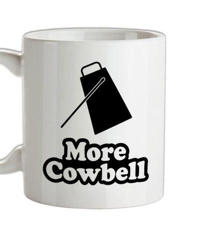 More Cowbell Ceramic Mug