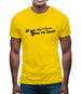 If You Ain't First, You're Last! Mens T-Shirt