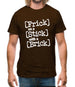 Frick on a Stick with a Brick Mens T-Shirt