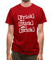 Frick on a Stick with a Brick Mens T-Shirt