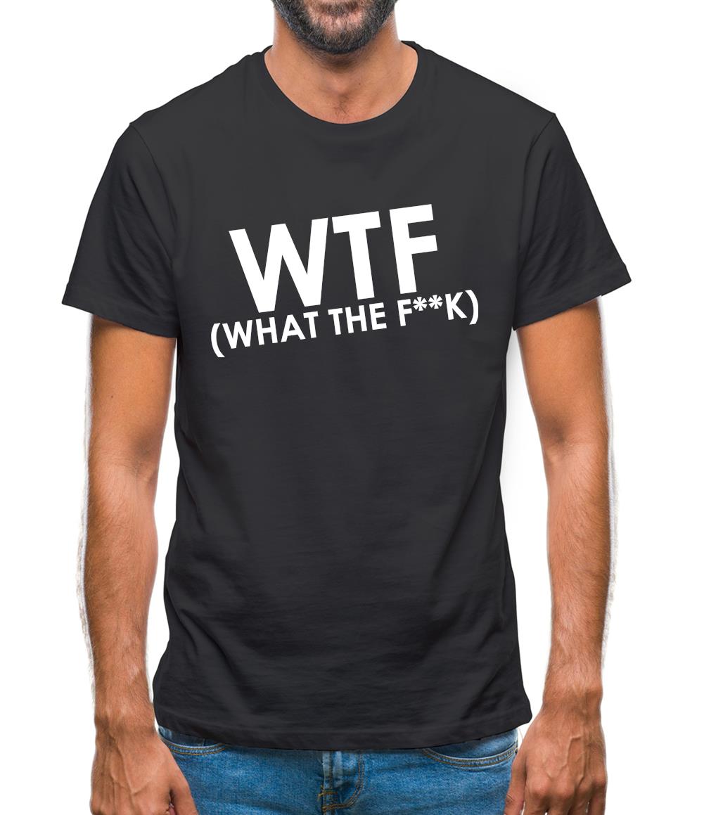 WTF (What The F**k) Mens T-Shirt