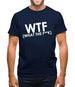 WTF (What The F**k) Mens T-Shirt