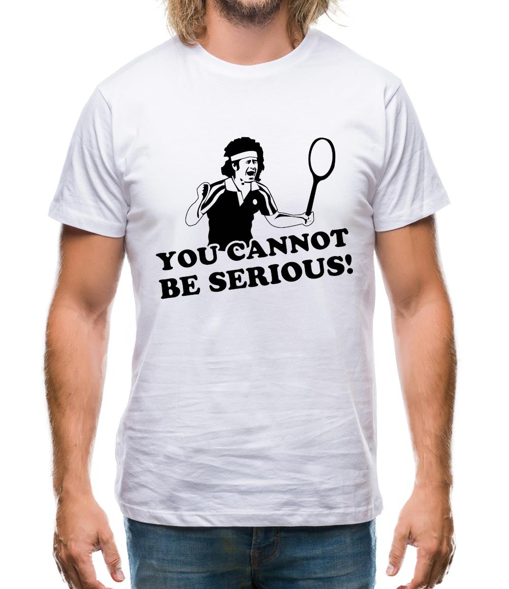 John McEnroe - You Cannot Be Serious! Mens T-Shirt