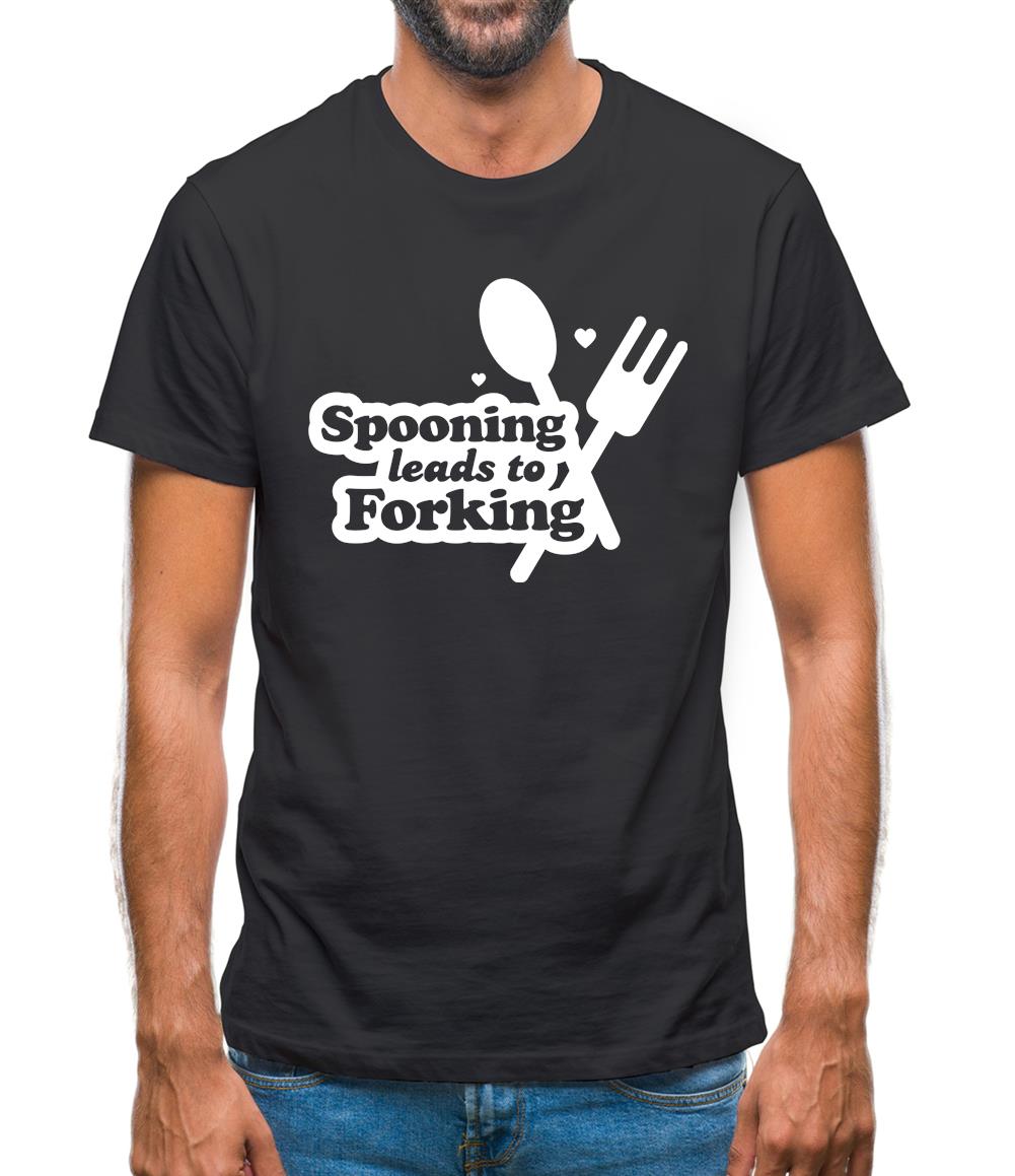 Spooning Leads To Forking Mens T-Shirt