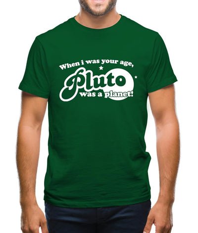 When I Was Your Age, Pluto Was A Planet! Mens T-Shirt