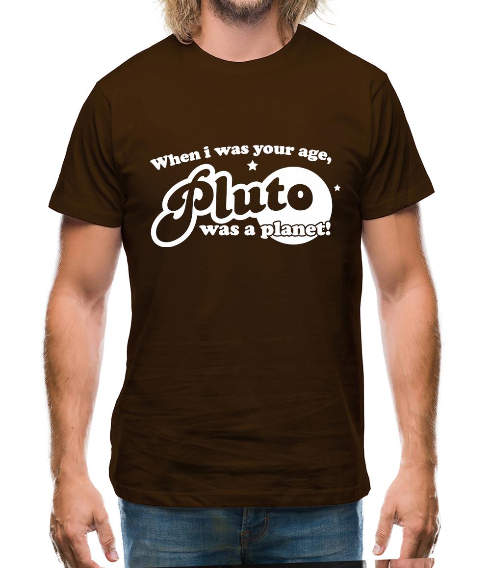 When I Was Your Age, Pluto Was A Planet! Mens T-Shirt