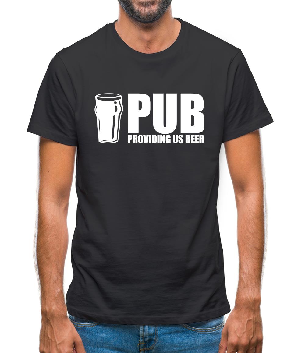 PUB : Providing Us Beer Mens T-Shirt