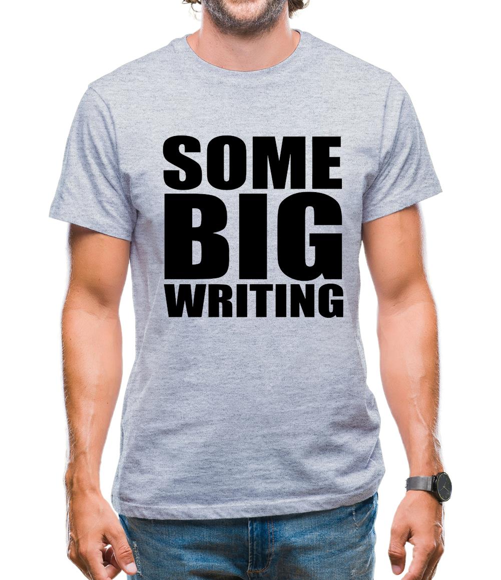 Some Big Writing Mens T-Shirt