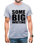 Some Big Writing Mens T-Shirt