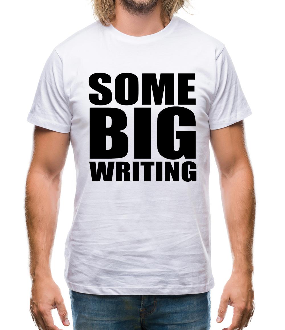 Some Big Writing Mens T-Shirt