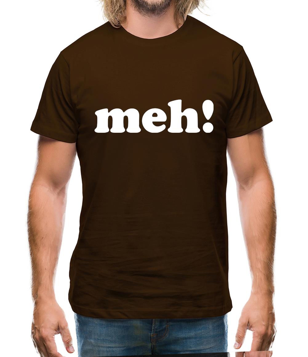 Meh! Mens T-Shirt