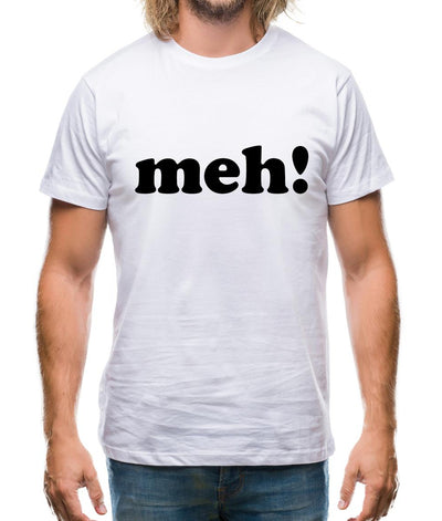 Meh! Mens T-Shirt