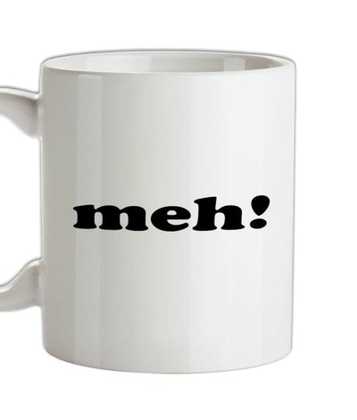 Meh! Ceramic Mug
