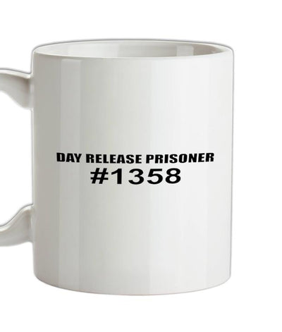 Day release prisioner #1358 Ceramic Mug
