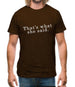 That's What She Said Mens T-Shirt