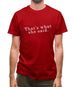 That's What She Said Mens T-Shirt