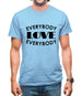 Everybody Love Everybody Mens T-Shirt