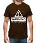 Warning I'm Not Listening Mens T-Shirt