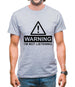 Warning I'm Not Listening Mens T-Shirt