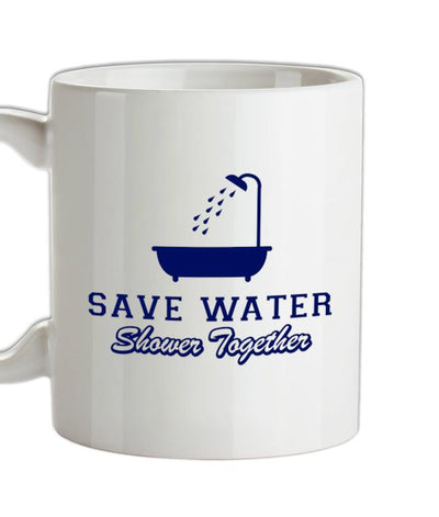 Save Water Shower Together Ceramic Mug