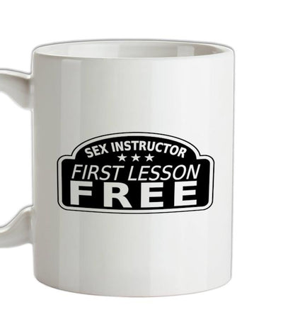 Sex Instructor First Lesson Free Ceramic Mug