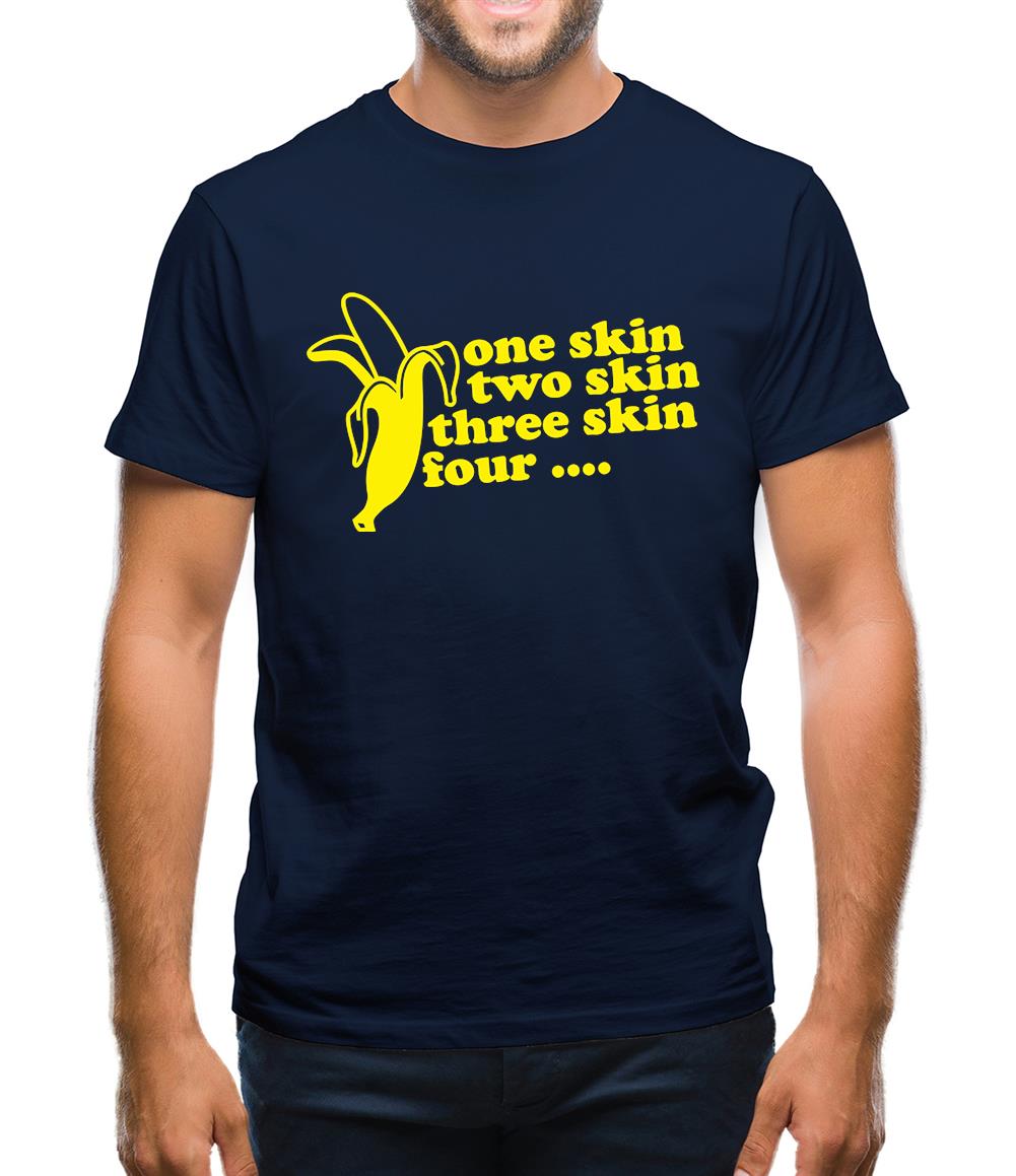 One Skin Two Skin Three Skin Four Mens T-Shirt