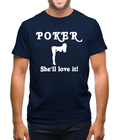 POKER She'll love it Mens T-Shirt
