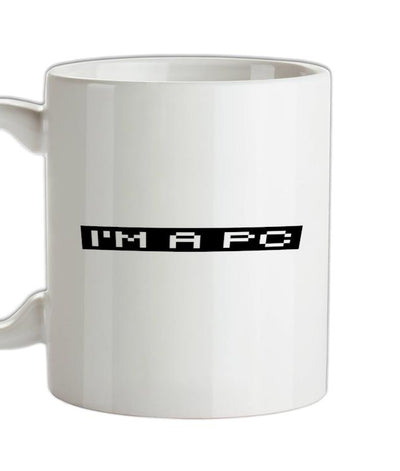 I'm A PC Ceramic Mug