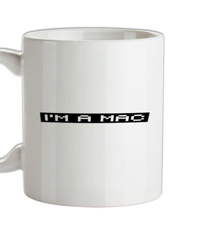 I'm A Mac Ceramic Mug