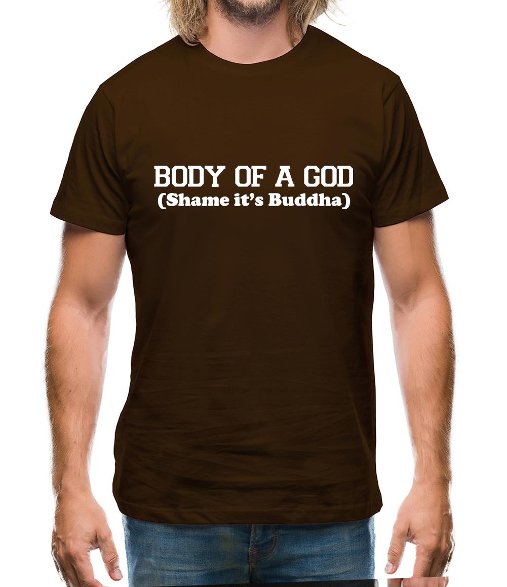 Body Of A God, Shame It's Buddha Mens T-Shirt