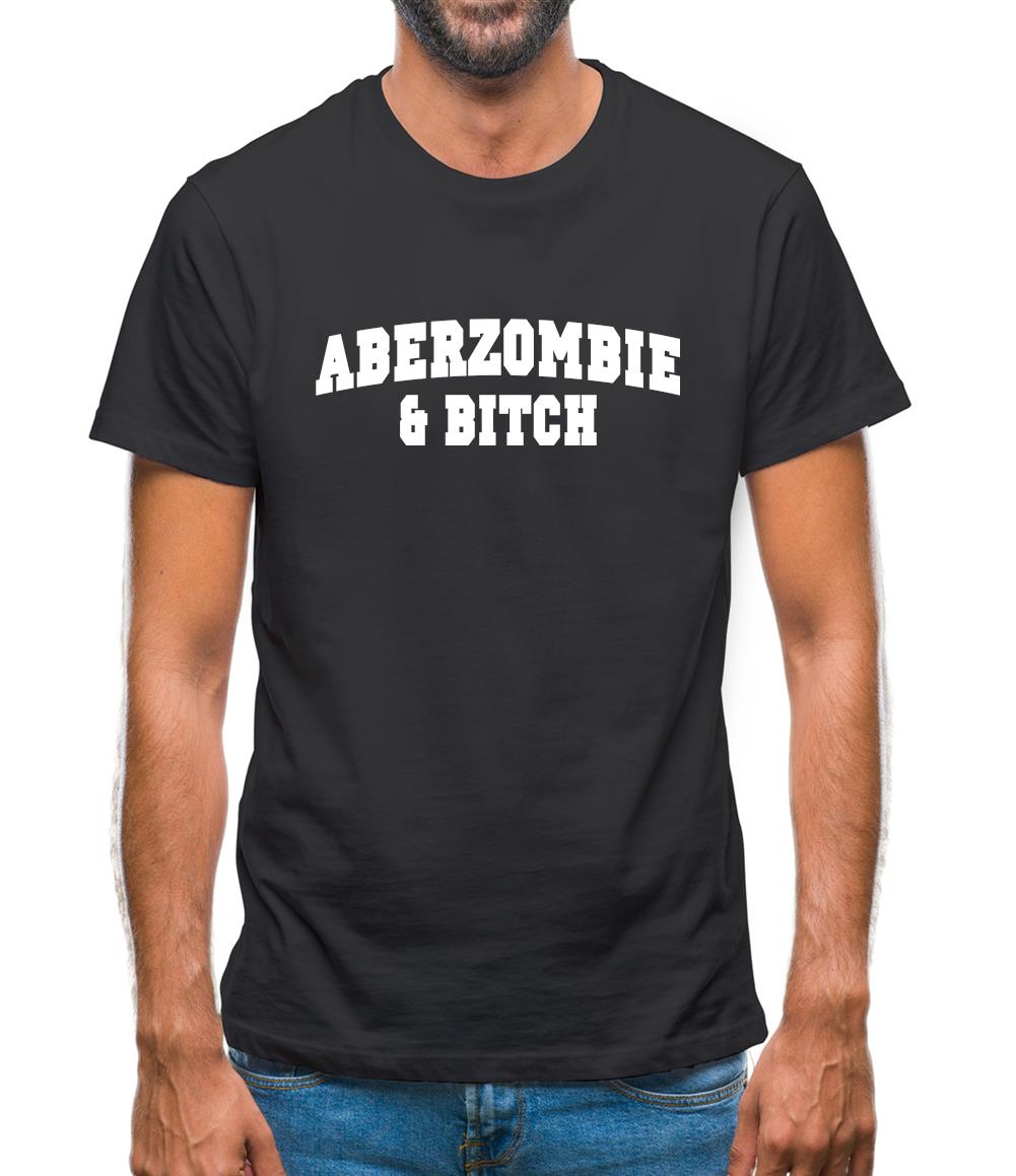 Aberzombie & Bitch Mens T-Shirt