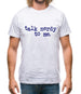 Talk Nerdy To Me Mens T-Shirt