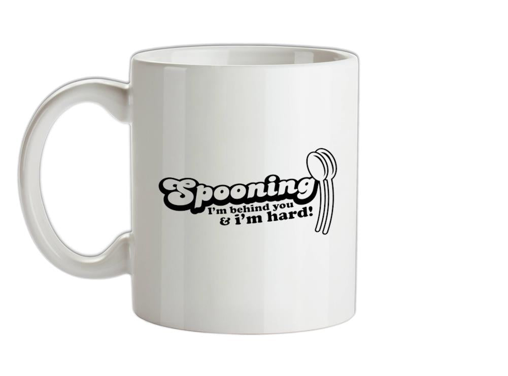 Spooning I'm behind you and I'm hard! Ceramic Mug