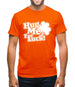 Hug Me For Luck! Mens T-Shirt