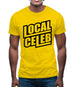 Local Celeb Mens T-Shirt