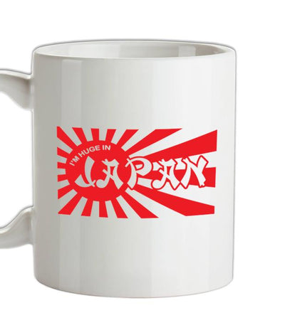 I'm Huge In Japan Ceramic Mug
