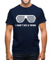 I Can't See A Thing Mens T-Shirt