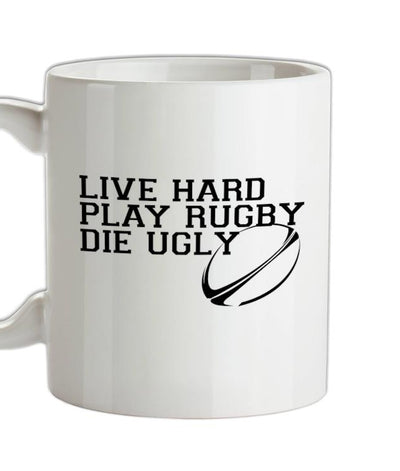 Live Hard Play Rugby Die Ugly Ceramic Mug