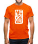 Me Love You Long Time Mens T-Shirt